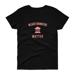 Black Bankers Matter - Women's short sleeve t-shirt