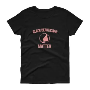 Black Beauticians Matter - Women's short sleeve t-shirt