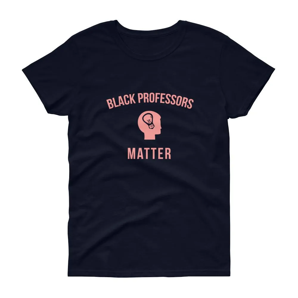 Black Professors Matter - Women's short sleeve t-shirt