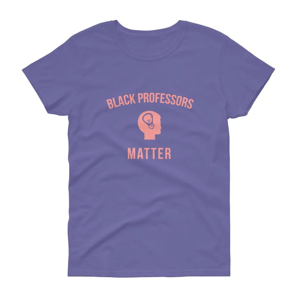 Black Professors Matter - Women's short sleeve t-shirt