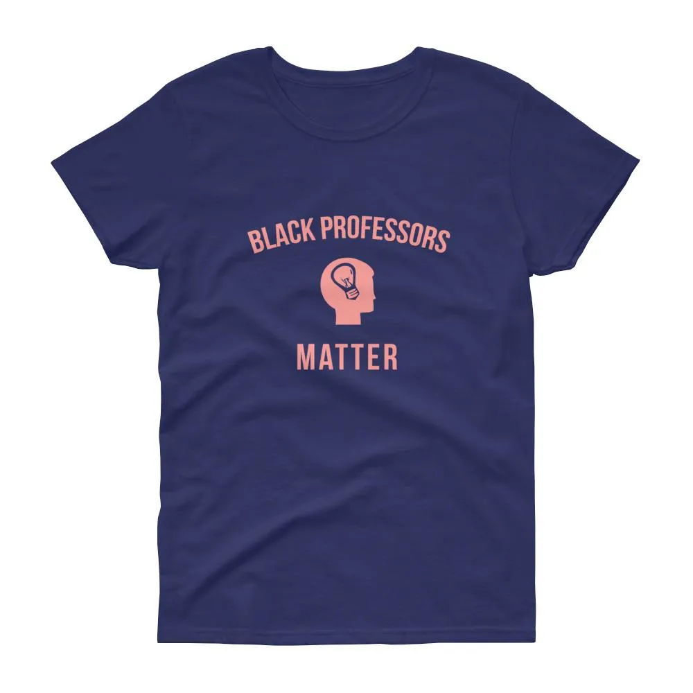 Black Professors Matter - Women's short sleeve t-shirt