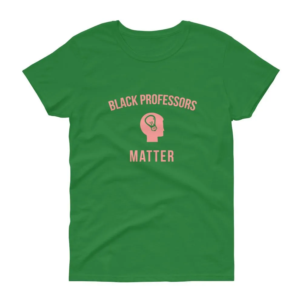 Black Professors Matter - Women's short sleeve t-shirt