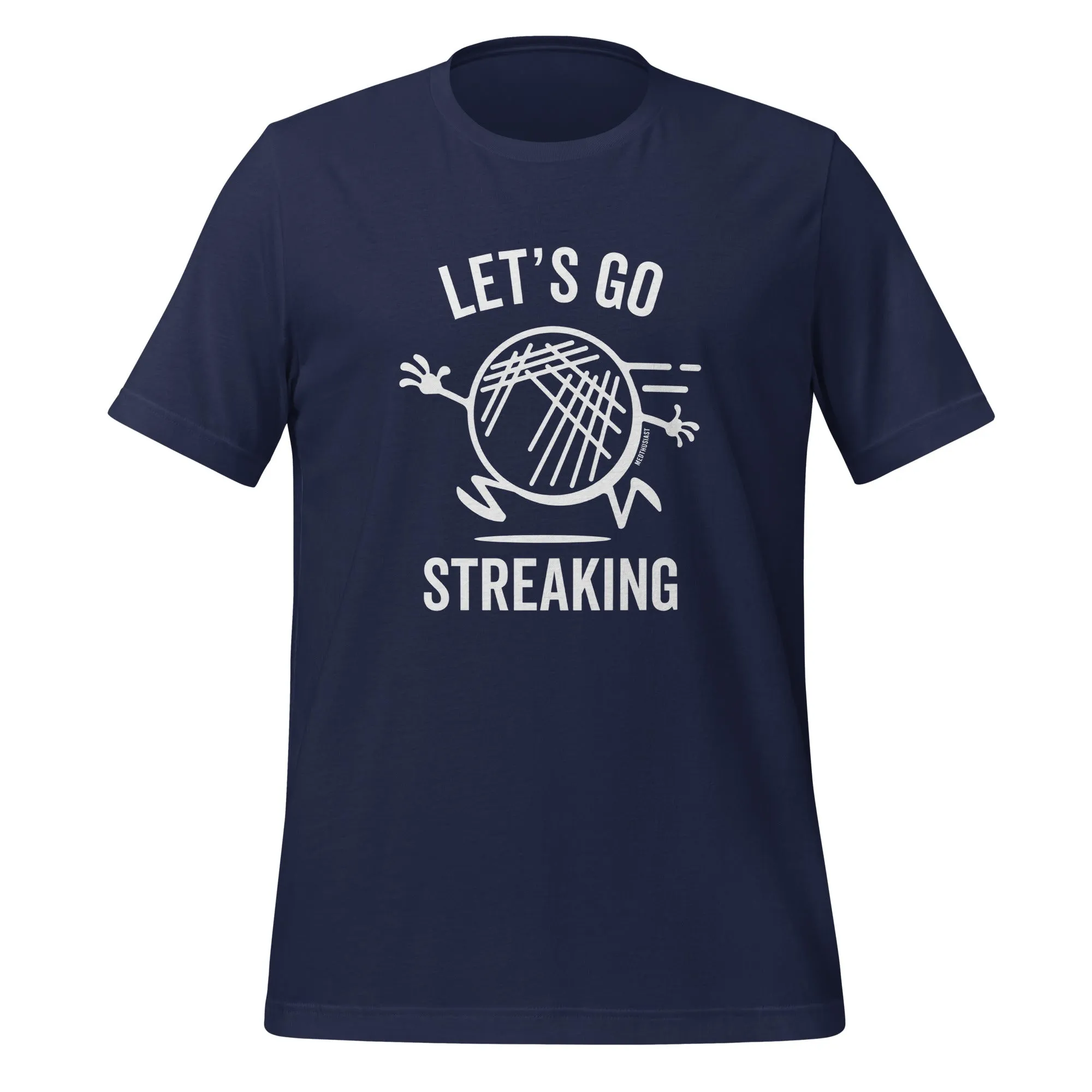 Let's Go Streaking Tee