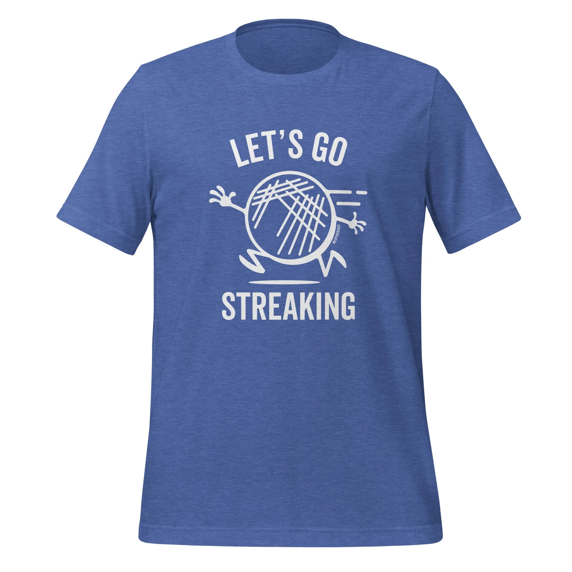 Let's Go Streaking Tee