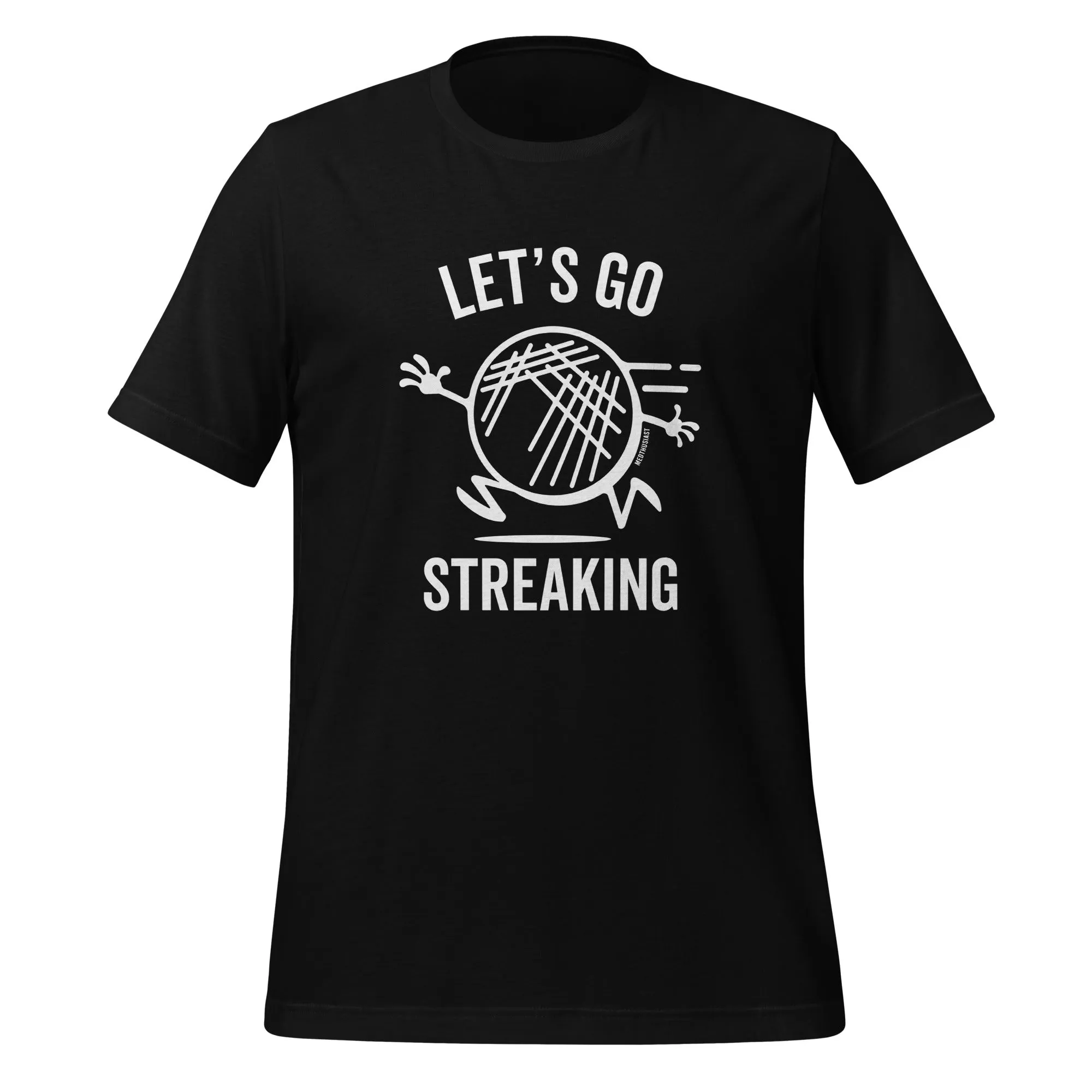 Let's Go Streaking Tee